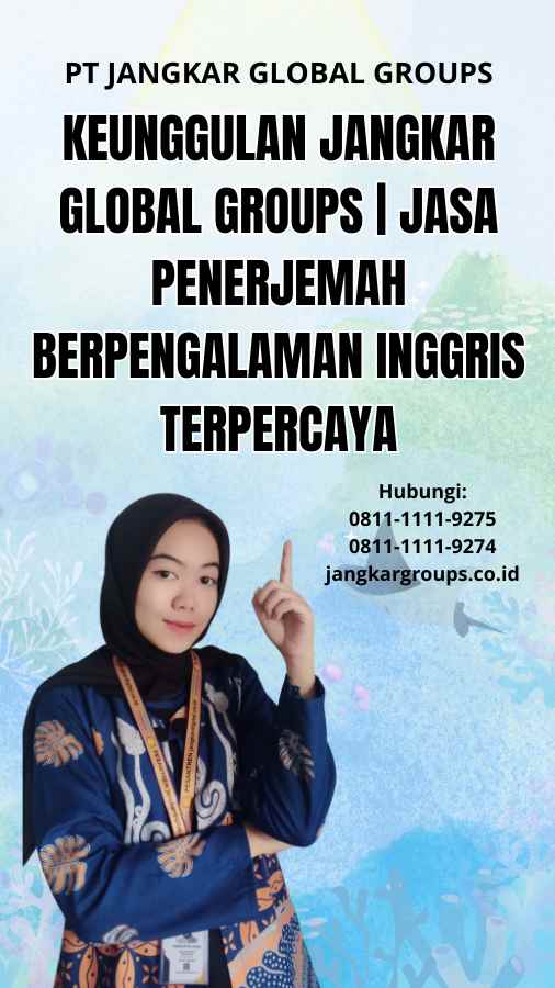 Keunggulan Jangkar Global Groups | Jasa Penerjemah Berpengalaman Inggris Terpercaya