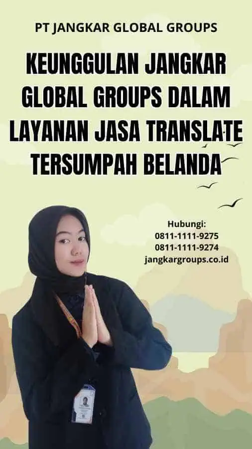 Keunggulan Jangkar Global Groups dalam Layanan Jasa Translate Tersumpah Belanda