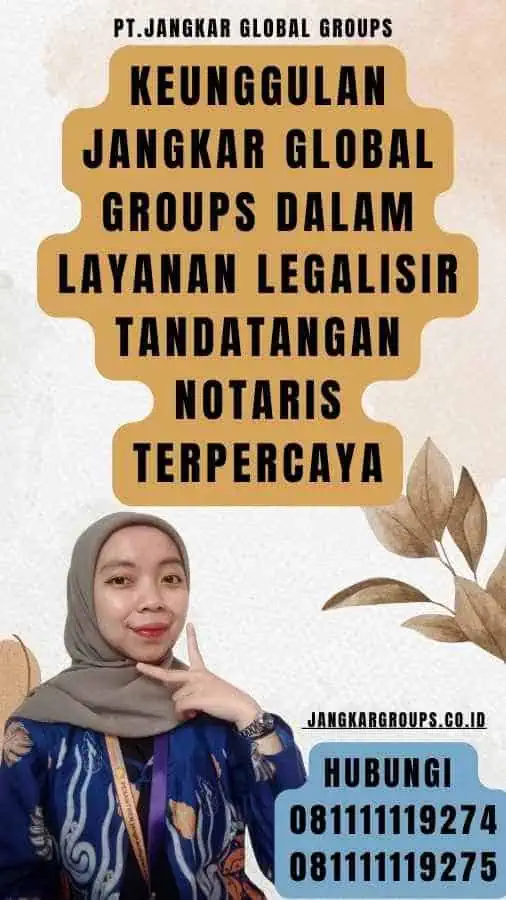 Keunggulan Jangkar Global Groups dalam Layanan Legalisir Tandatangan Notaris Terpercaya