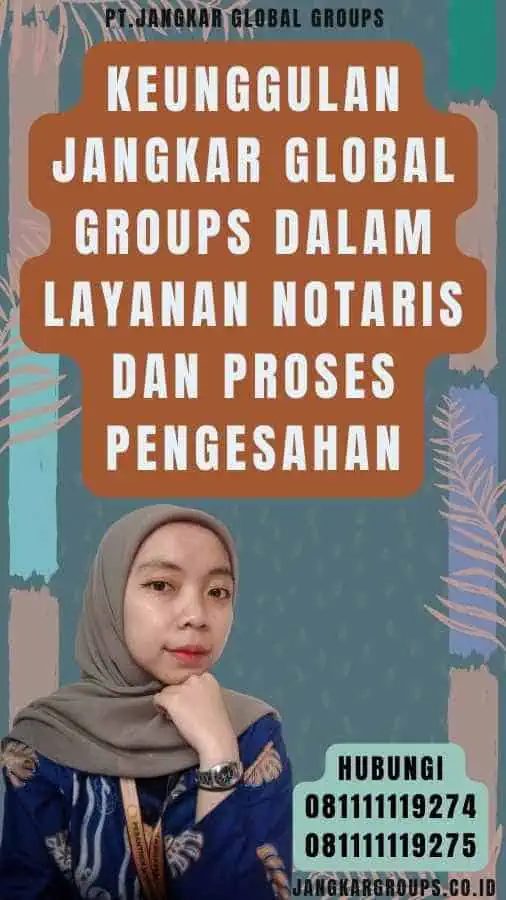 Keunggulan Jangkar Global Groups dalam Layanan Notaris dan Proses Pengesahan