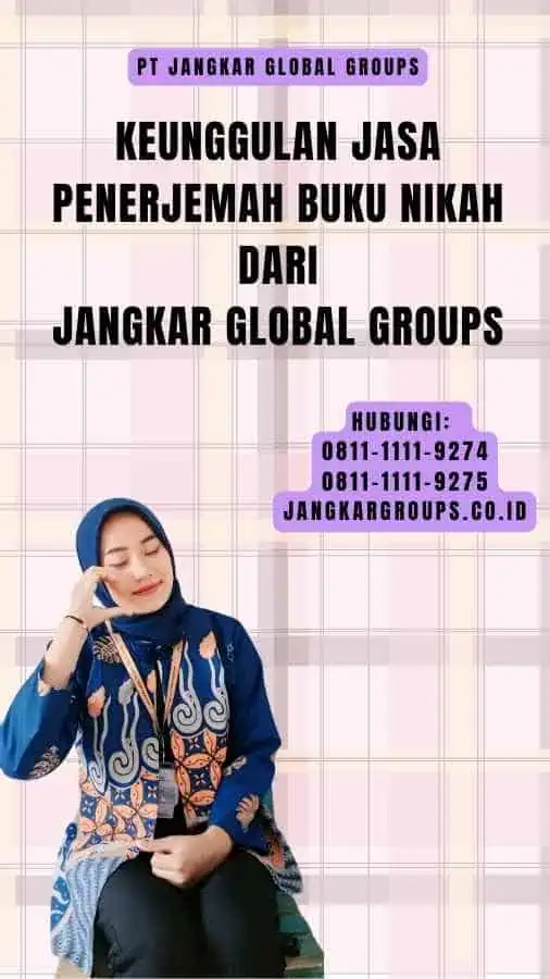 Keunggulan Jasa Penerjemah Buku Nikah dari Jangkar Global Groups