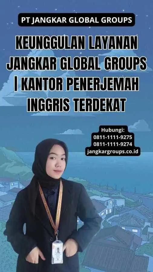 Keunggulan Layanan Jangkar Global Groups | Kantor Penerjemah Inggris Terdekat