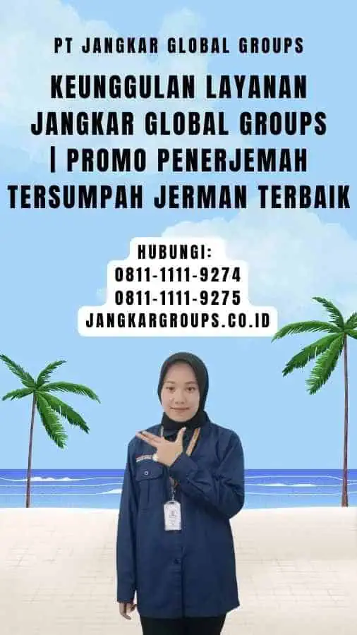 Keunggulan Layanan Jangkar Global Groups Promo Penerjemah Tersumpah Jerman Terbaik