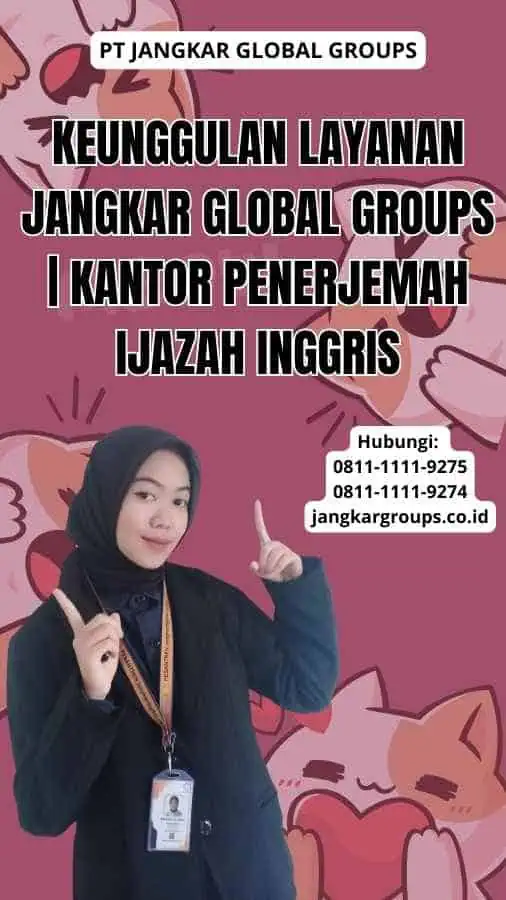 Keunggulan Layanan Jangkar Global Groups | kantor penerjemah ijazah inggris