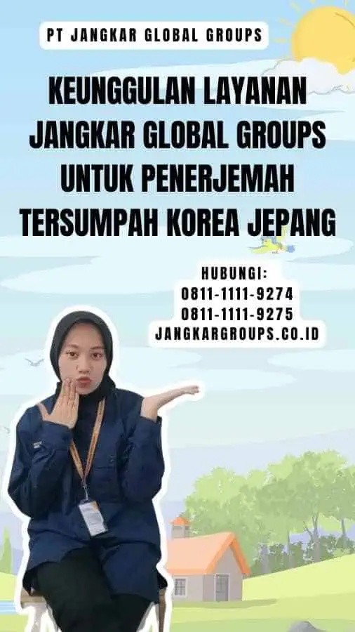 Keunggulan Layanan Jangkar Global Groups untuk Penerjemah Tersumpah Korea Jepang