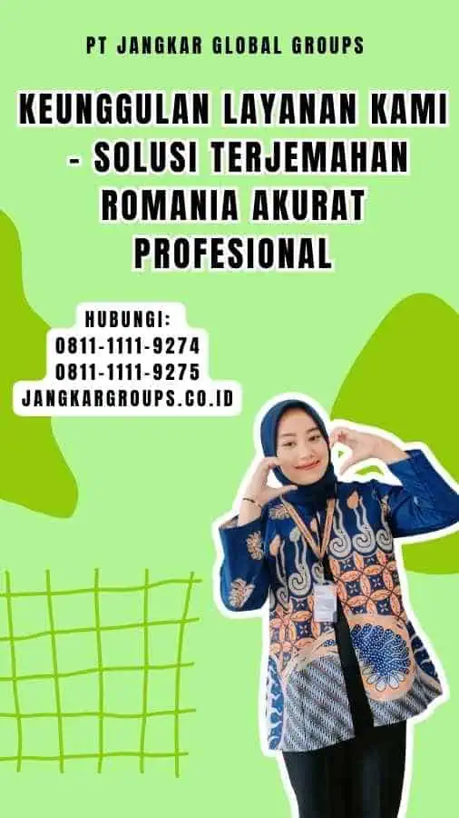 Keunggulan Layanan Kami - Solusi Terjemahan Romania Akurat Profesional