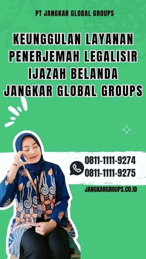 Keunggulan Layanan penerjemah legalisir ijazah belanda Jangkar Global Groups