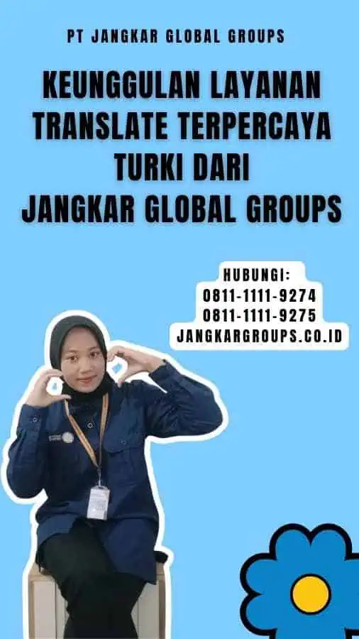 Keunggulan Layanan translate terpercaya turki dari Jangkar Global Groups