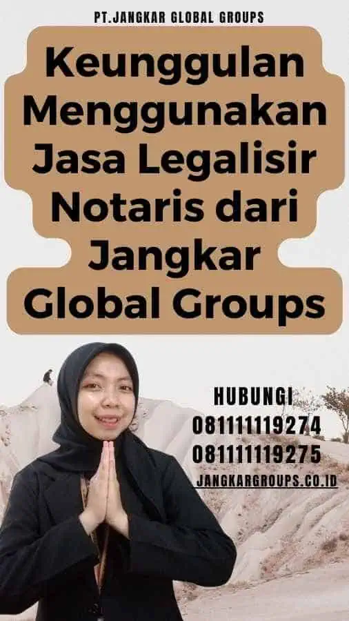 Keunggulan Menggunakan Jasa Legalisir Notaris dari Jangkar Global Groups