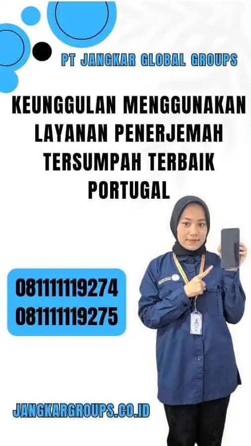 Keunggulan Menggunakan Layanan Penerjemah Tersumpah Terbaik Portugal