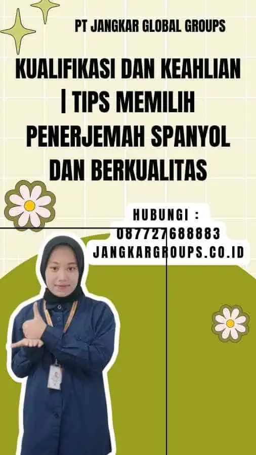 Kualifikasi dan Keahlian Tips Memilih Penerjemah Spanyol dan Berkualitas