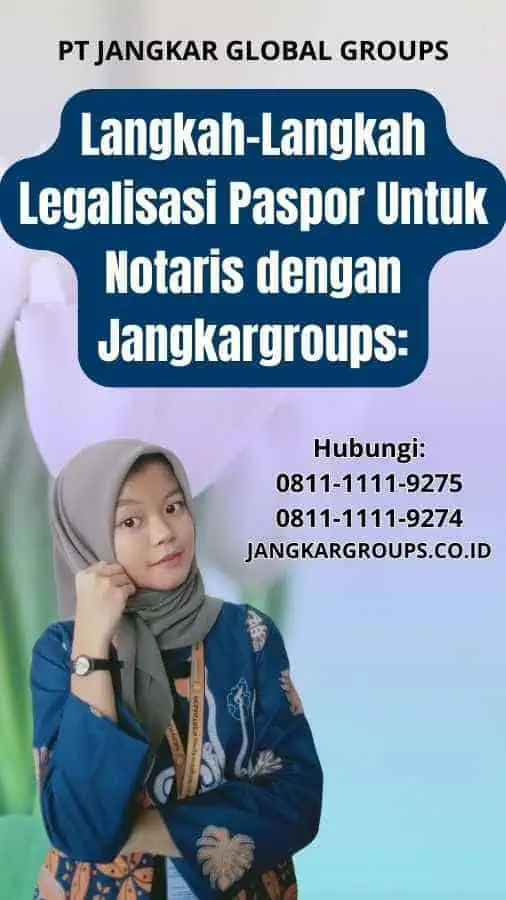 Langkah-Langkah Legalisasi Paspor Untuk Notaris dengan Jangkargroups: