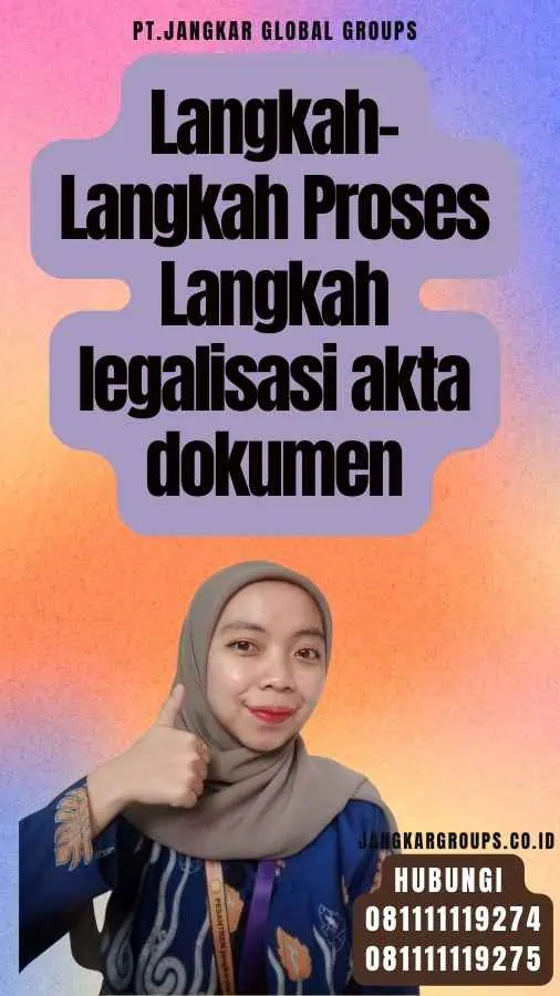 Langkah-Langkah Proses Langkah legalisasi akta dokumen