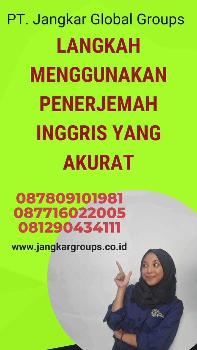 Langkah Menggunakan Penerjemah Inggris yang Akurat