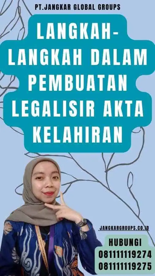 Langkah-langkah dalam Pembuatan Legalisir Akta Kelahiran