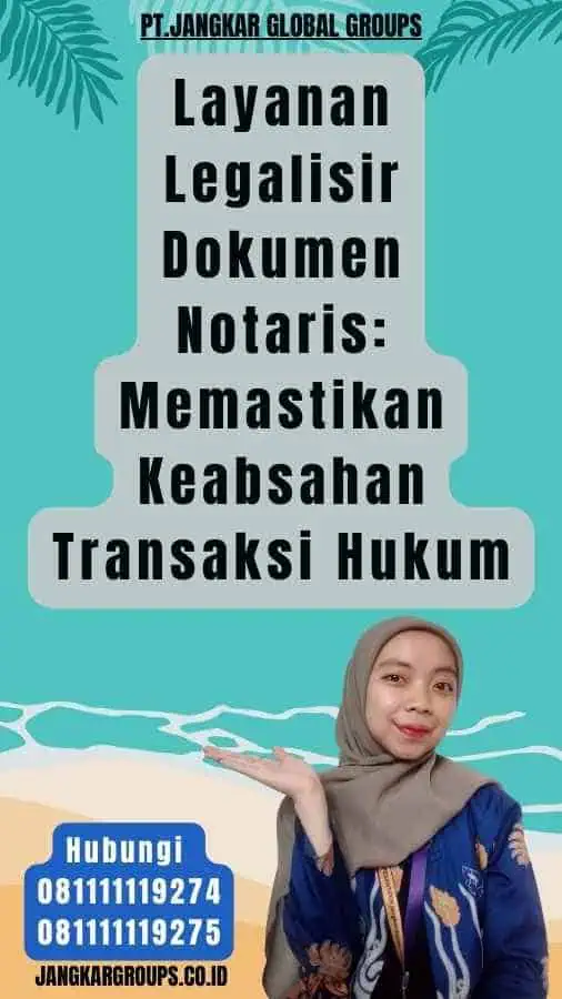 Layanan Legalisir Dokumen Notaris Memastikan Keabsahan Transaksi Hukum