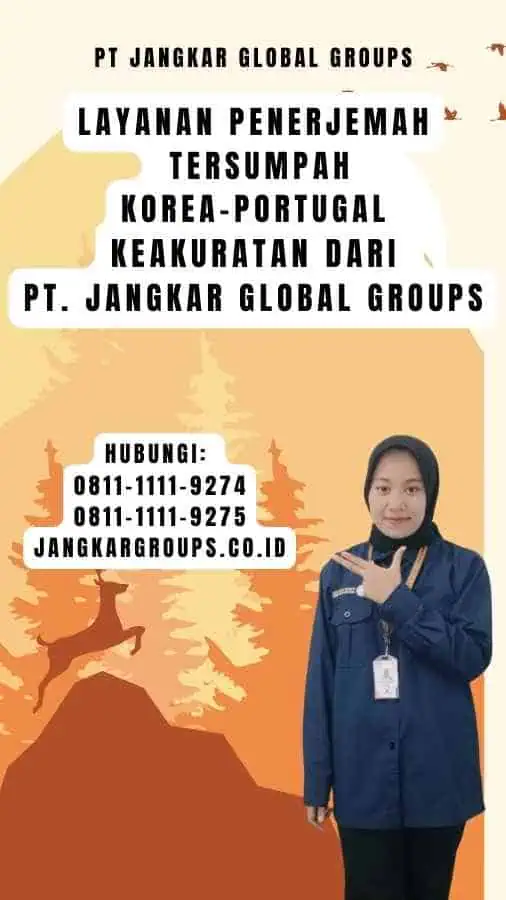 Layanan Penerjemah Tersumpah Korea-Portugal Keakuratan dari PT. Jangkar Global Groups