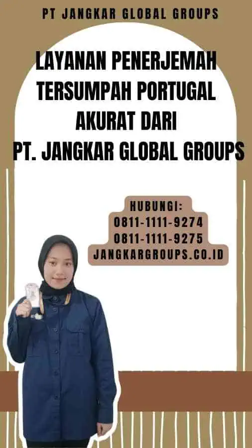 Layanan Penerjemah Tersumpah Portugal Akurat dari PT. Jangkar Global Groups