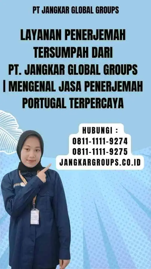 Layanan Penerjemah Tersumpah dari PT. Jangkar Global Groups Mengenal Jasa Penerjemah Portugal Terpercaya