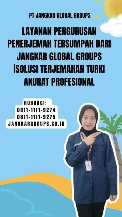 Layanan Pengurusan Penerjemah Tersumpah dari Jangkar Global Groups Solusi Terjemahan Turki Akurat Profesional