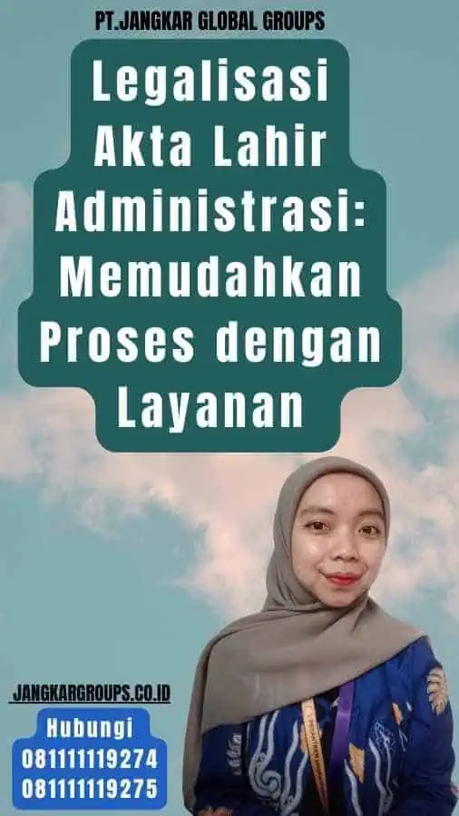 Legalisasi Akta Lahir Administrasi Memudahkan Proses dengan Layanan