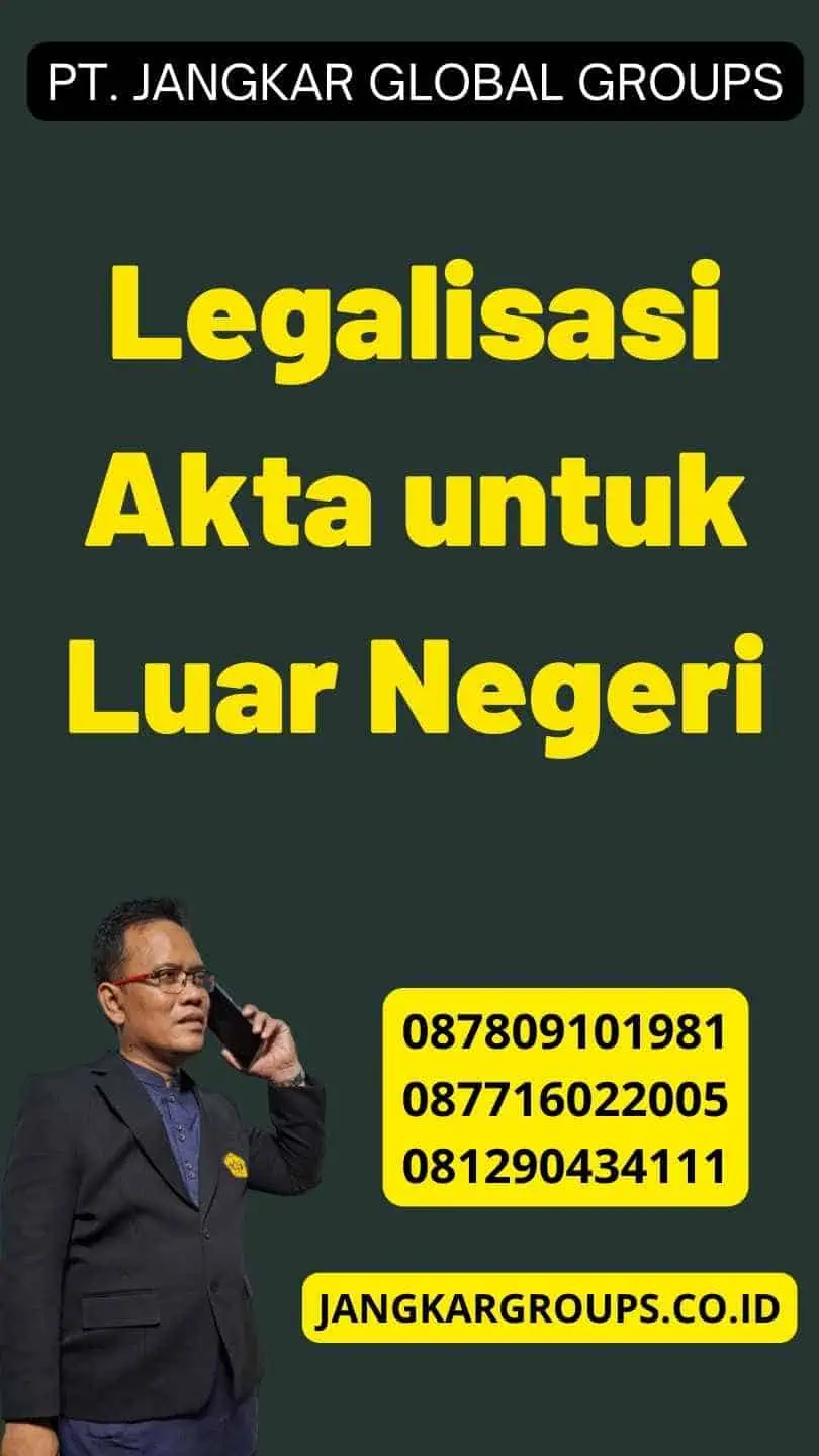 Legalisasi Akta untuk Luar Negeri