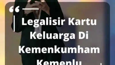 Legalisir Kartu Keluarga Di Kemenkumham Kemenlu Kedutaan