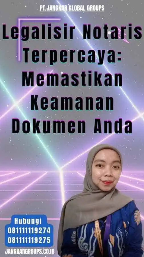 Legalisir Notaris Terpercaya Memastikan Keamanan Dokumen Anda