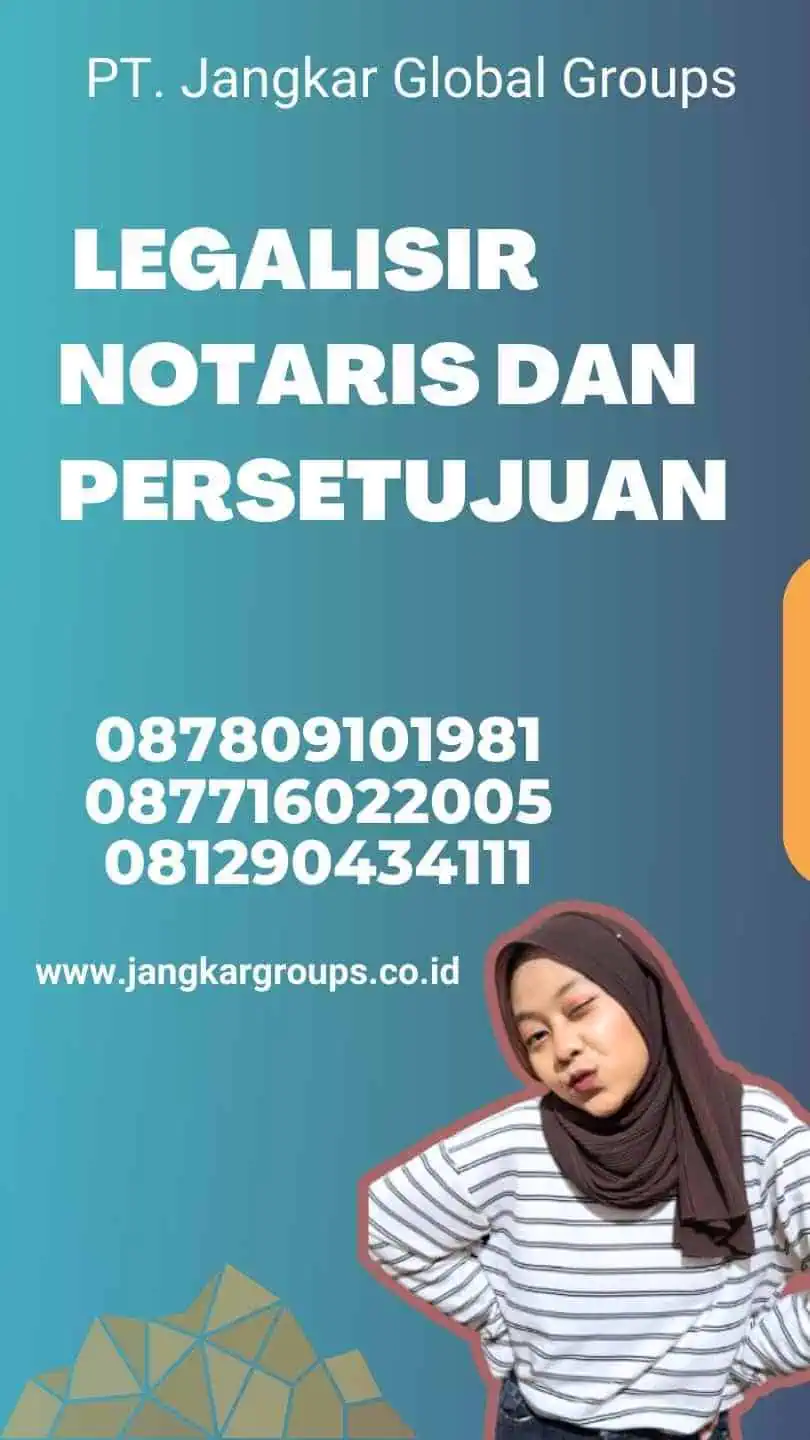 Legalisir Notaris dan Persetujuan