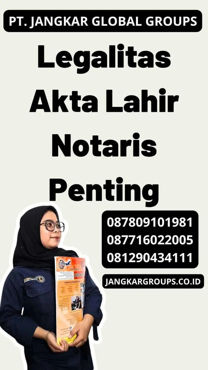 Legalitas Akta Lahir Notaris Penting