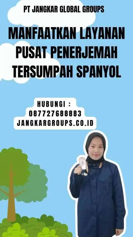 Manfaatkan Layanan Pusat Penerjemah Tersumpah Spanyol