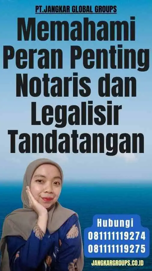 Memahami Peran Penting Notaris dan Legalisir Tandatangan