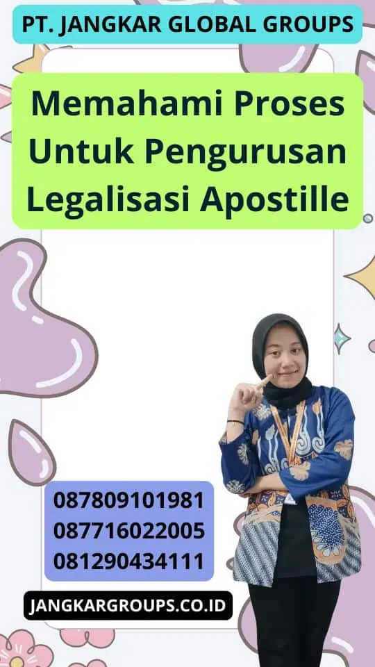 Memahami Proses Untuk Pengurusan Legalisasi Apostille