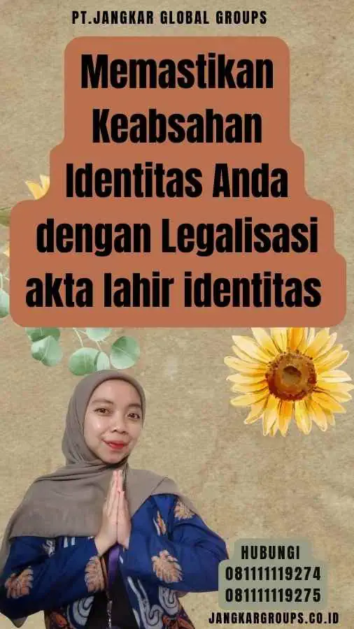 Memastikan Keabsahan Identitas Anda dengan Legalisasi akta lahir identitas