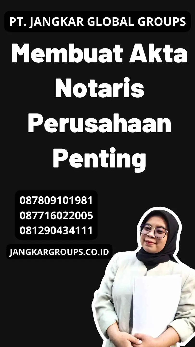 Membuat Akta Notaris Perusahaan Penting