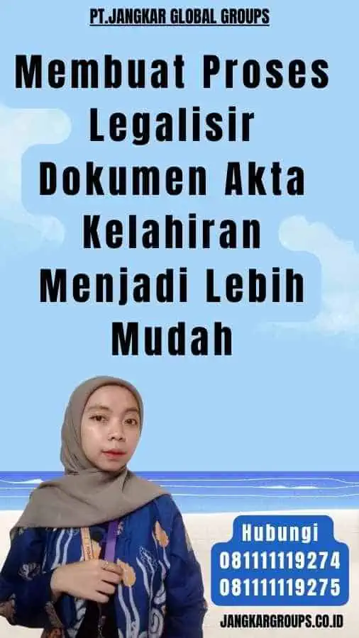 Membuat Proses Legalisir Dokumen Akta Kelahiran Menjadi Lebih Mudah