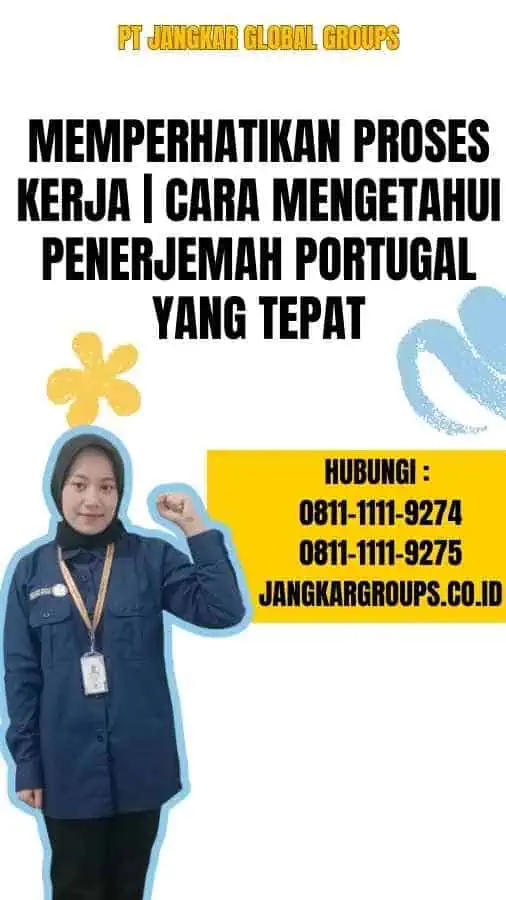 Memperhatikan Proses Kerja Cara Mengetahui Penerjemah Portugal yang Tepat