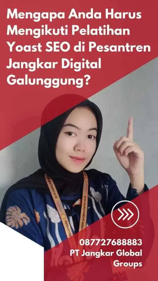 Mengapa Anda Harus Mengikuti Pelatihan Yoast SEO di Pesantren Jangkar Digital Galunggung?