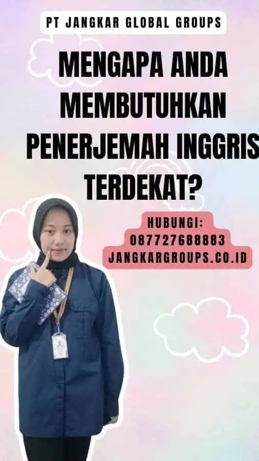 Mengapa Anda Membutuhkan Penerjemah Inggris Terdekat