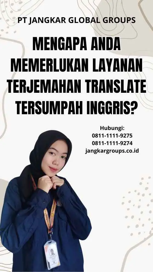 Mengapa Anda Memerlukan Layanan Terjemahan translate tersumpah inggris?