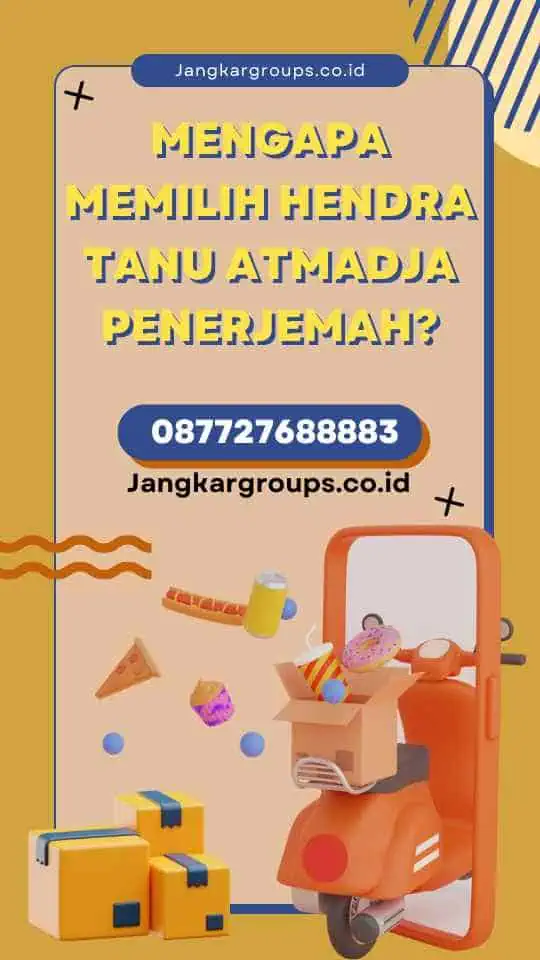 Mengapa Memilih Hendra Tanu Atmadja Penerjemah?