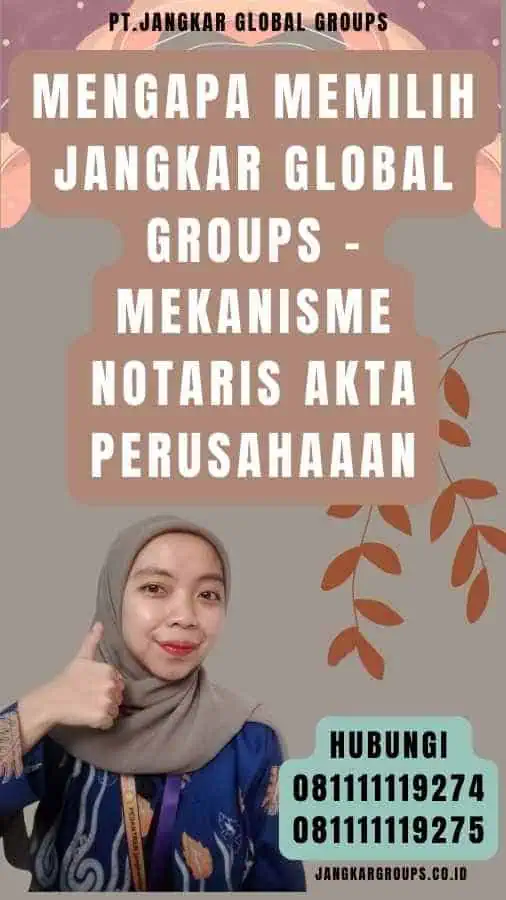 Mengapa Memilih Jangkar Global Groups - Mekanisme notaris akta perusahaaan