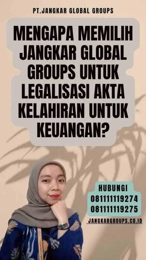 Mengapa Memilih Jangkar Global Groups untuk Legalisasi akta kelahiran untuk keuangan