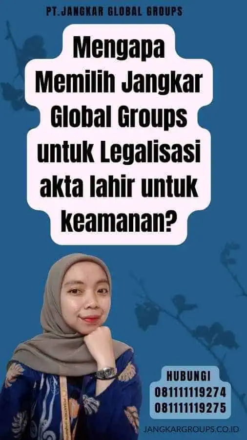 Mengapa Memilih Jangkar Global Groups untuk Legalisasi akta lahir untuk keamanan