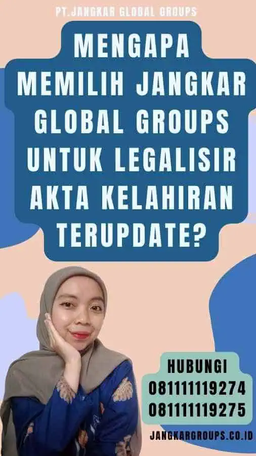 Mengapa Memilih Jangkar Global Groups untuk Legalisir akta kelahiran terupdate