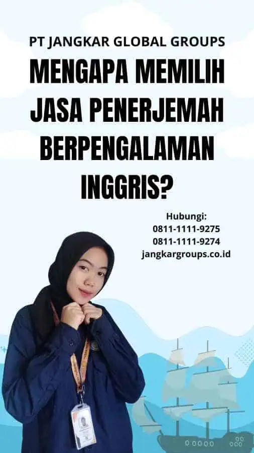 Mengapa Memilih Jasa Penerjemah Berpengalaman Inggris?