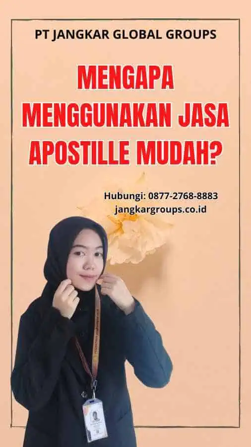 Mengapa Menggunakan Jasa Apostille Mudah?