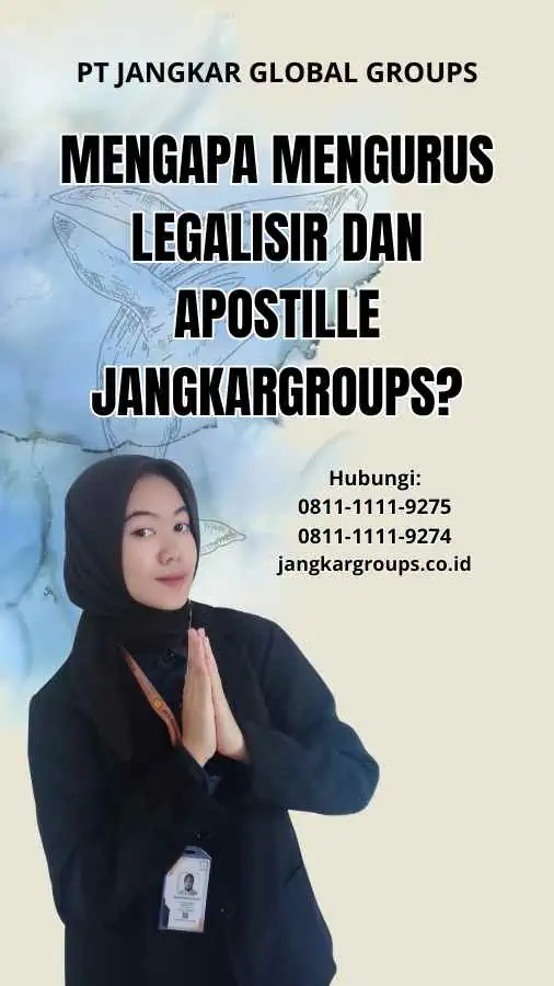 Mengapa Mengurus Legalisir Dan Apostille Jangkargroups?