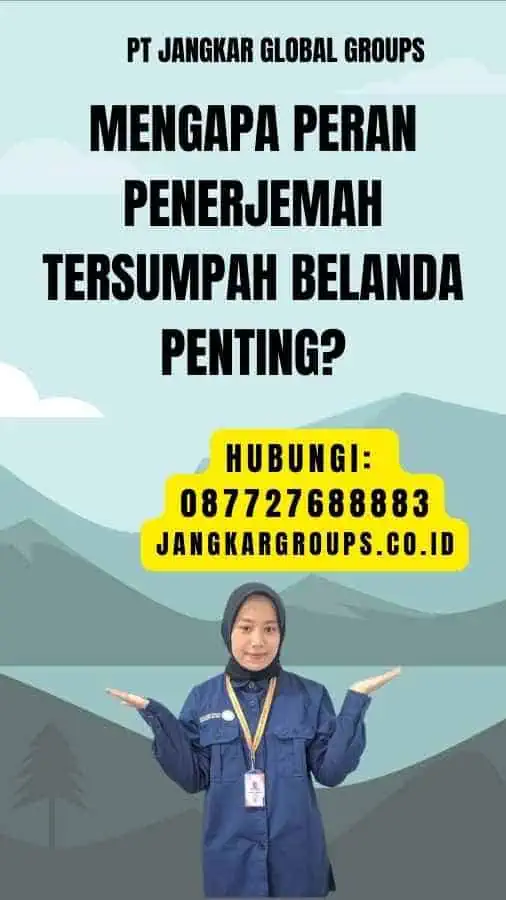 Mengapa Peran Penerjemah Tersumpah Belanda Penting