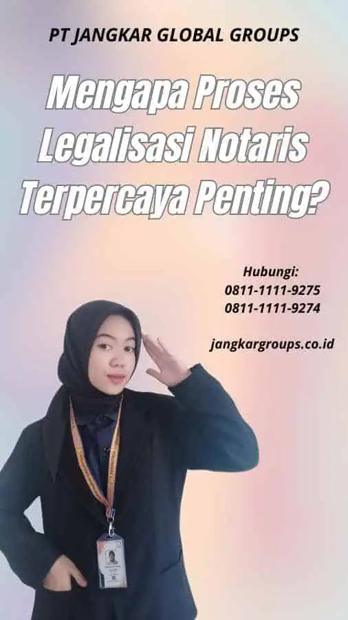 Mengapa Proses Legalisasi Notaris Terpercaya Penting